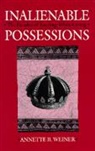 Annette B. Weiner, Weiner Annette B. - Inalienable Possessions