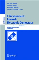 Michael Böhlen, Johann Gamper, Wolfgang Polasek, Wolfgang Polasek et al, Maria A. Wimmer - E-Government: Towards Electronic Democracy