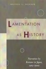 Melissa Wender, Melissa L Wender, Melissa L. Wender - Lamentation As History