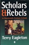 Eagleton, T Eagleton, Terry Eagleton, Terry (University of Manchester) Eagleton, Eagleton Terry - Scholars and Rebels