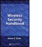 Earle Aaron E, Aaron E. Earle, Aaron E. (Ae&amp;e Corporation Earle - Wireless Security Handbook