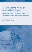 B Thirkell-White, B. Thirkell-White, Ben Thirkell-White - Imf and the Politics of Financial Globalization