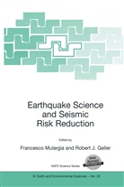 R. J. Geller, R.J. Geller, Robert J. Geller, J Geller, F Mulargia, F. Mulargia... - Earthquake Science and Seismic Risk Reduction