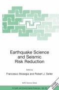 Robert J. Geller, F. Mulargia, Francesco Mulargia - Earthquake Science and Seismic Risk Reduction
