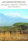 Chapurukha Kusimba, Chapurukha M. Kusimba, Sibel B. Kusimba, Chapurukha M. Kusimba, Chapurukha Makokha Kusimba, Sibel B. Kusimba... - East African Archaeology – Foragers, Potters, Smiths, and Traders