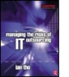Ian Tho, Tho Ian - Managing the Risks of It Outsourcing