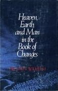 Hellmut Wilhelm - Heaven, Earth, and Man in the Book of Changes