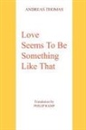 Andreas Thomas - Love Seems to Be Something Like That