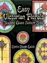 Connie Eaton, Connie Clough Eaton - Easy Victorian Florals Stained Glass Pattern Book
