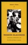 Deborah a. Thomas, THOMAS, Deborah A Thomas, Deborah A. Thomas - Modern Blackness