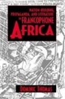 Dominic Thomas, Dominic Richard David Thomas, Thomas Dominic - Nation-Building, Propaganda, and Literature in Francophone Africa