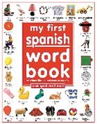 DK, DK Publishing, DK&gt;, Angela Wilkes - My First Spanish Word Book / Mi Primer Libro De Palabras EnEspanol