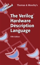 Philip R Moorby, Philip R. Moorby, D. E. Thomas, Donald Thomas, Donald B. Thomas, Donald E Thomas... - The Verilog® Hardware Description Language