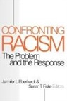 Jennifer Fiske Eberhardt, Jennifer Lynn Eberhardt, Susan T Fiske, Susan T. Fiske, Jennifer Eberhardt, Susan T Fiske... - Confronting Racism