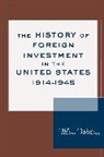Mira Wilkins, Wilkins Mira - History of Foreign Investment in the United States, 19141945