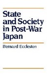 Eccleston, Bernard Eccleston, Bernard (Staff Tutor for the Yorkshire Region of the Open University) Eccleston, Eccleston Bernard, Ecclestone - State and Society in Post-War Japan