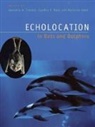 Jeanette A. Thomas, Jeanette A. Moss Thomas, Jeanette Moss Thomas, Cynthia Moss, Cynthia F. Moss, Moss Cynthia F.... - Echolocation in Bats and Dolphins