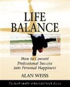 WEISS, Alan Weiss - Life Balance