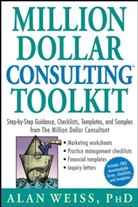 Alan Weiss - Million Dollar Consulting Toolkit
