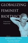 Gwen Anderson, Aida Santos, Aida Santos-Maranan, Rosemarie Tong, Rosemarie Putnam Tong, Rosemarie Putnam Anderson Tong - Globalizing Feminist Bioethics