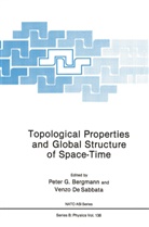 Peter G. Bergmann, de Sabbata, de Sabbata, Venzo De Sabbata, Pete G Bergmann, Peter G Bergmann... - Topological Properties and Global Structure of Space-Time