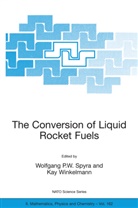 W. P. W. Spyra, Wolfgang Spyra, Wolfgan Spyra, Wolfgang Spyra, Wolfgang P. W. Spyra, Wolfgang P. W. (Brandenburgische University of Technology) Spyra... - The Conversion of Liquid Rocket Fuels, Risk Assessment, Technology and Treatment Options for the Conversion of Abandoned Liquid Ballistic Missile Propellants (Fuels and Oxidizers) in Azerbaijan