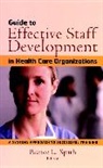 James B. Conway, Spath, Patrice L. Spath, Patrice L. (Brown-Spath &amp; Associates Spath, Pl Spath, SPATH PATRICE L... - Guide to Effective Staff Development in Health Care Organizations