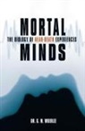 G. M. Woerlee, Gerald M Woerlee, Gerald M. Woerlee, Gerarld M. Woerlee - Mortal Minds