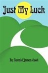 Donald Cook, Donald James Cook - Just My Luck