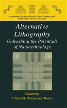 Clivia M. Sotomayor Torres, Clivi M Sotomayor Torres, Clivia M Sotomayor Torres, C. M. Sotomayor Torres, Clivia M Sotomayor Torres, Clivia M. Sotomayor Torres... - Alternative Lithography