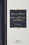 R A Torrey, R. A. Torrey - How to Pray and Study the Bible