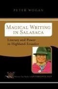 Wogan, Peter Wogan,  Wogan Peter - Magical Writing in Salasaca - Literacy and Power in Highland Ecuador