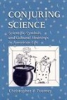 Christopher P Toumey, Christopher P. Toumey - Conjuring Science