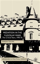 S Touval, S. Touval, Saadia Touval - Mediation in the Yugoslav Wars