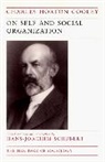 COOLEY, Charles Horton Cooley, Hans-Joachim Schubert - On Self and Social Organization