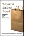 Sandra Hoffmann, Sandra (Professor) Hoffmann, Sandra A. (EDT)/ Taylor Hoffmann, Sandra Professor Hoffmann, Michael R. Taylor, Sandra a. Hoffmann... - Toward Safer Food