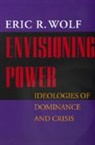 Eric R Wolf, Eric R. Wolf, Eric Robert Wolf - Envisioning Power