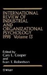 Cooper, James Cooper, Robertson Cooper, Cary Cooper, Cary (Lancaster University Management School Cooper, Cary L. Cooper... - International Review of Industrial and Organizational Psychology 1998, Volume 13