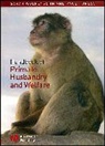 Paul Honess, Wolfensohn, Sarah Wolfensohn - Handbook of Primate Care and Management
