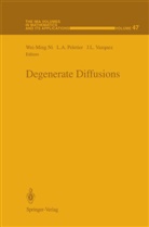 A Peletier, L A Peletier, J L Vazquez, Wei-Ming Ni, Ni Wei-Ming, L. A. Peletier... - Degenerate Diffusions