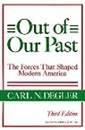 C. H. Degler, Carl N Degler, Carl N. Degler, Degler Carl N. - Out of Our Past