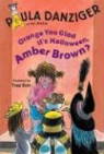 Paula Danziger, Paula/ Ross Danziger, Tony Ross - Orange You Glad It's Halloween, Amber Brown?