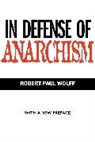 WOLFF, Robert P. Wolff, Robert Paul Wolff, Wolff Robert Paul - In Defense of Anarchism