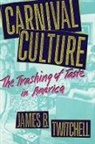 James Twitchell, James B. Twitchell - Carnival Culture