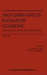 Timothy Gay, Anthony F. Starace, Anthony F. Sterace - Two-Center Effects in Ion-Atom Collisions
