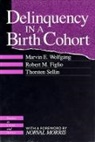 Robert M. Figlio, Figlio Robert M., Thorsten Sellin, Sellin Thorsten, Marvin E. Wolfgang - Delinquency in a Birth Cohort