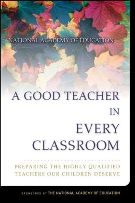 Joan Baratz-Snowden, Baratz-Snowden Joan, L Darling-Hammond, Linda Darling-Hammond, Linda (Stanford University) Barat Darling-Hammond, … - Good Teacher in Every Classroom Preparing the Highly Qualified Teachers Our Children Deserve