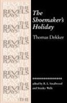 Thomas Dekker, Robert Smallwood, Robert Wells Smallwood, Robert Smallwood, Stanley Wells, Stanley W. Wells - Shoemaker''s Holiday