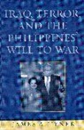 James A Tyner, James A. Tyner - Iraq, Terror, and the Philippines'' Will to War