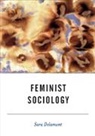 Ms Sara Delamont, Sara Delamont - Feminist Sociology
